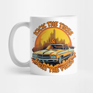 Kick the Tires and Light the Fires Vintage Muscle Car Mug